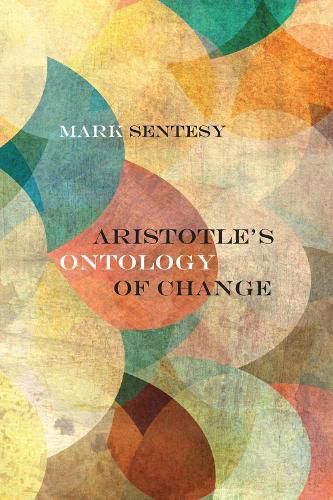 Cover image for Aristotle's Ontology of Change