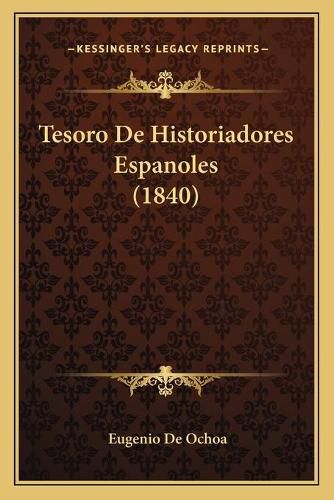 Tesoro de Historiadores Espanoles (1840)