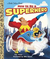 Cover image for How to Be a Superhero (Little Golden Book)