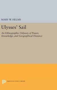 Cover image for Ulysses' Sail: An Ethnographic Odyssey of Power, Knowledge, and Geographical Distance