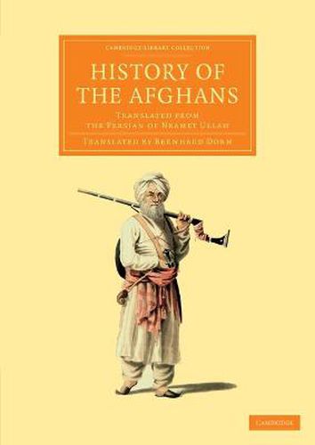 Cover image for History of the Afghans: Translated from the Persian of Neamet Ullah