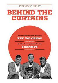 Cover image for Behind The Curtains: with The VOLCANOS Storm Warning And The Grammy Award Winning TRAMMPS Disco Inferno