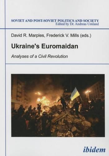 Ukraine"s Euromaidan - Analyses of a Civil Revolution