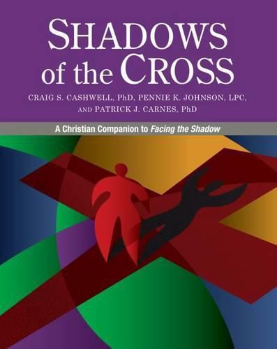 Shadows of the Cross: A Christian Companion to Facing the Shadow