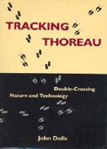 Cover image for Tracking Thoreau: Double-Crossing Nature and Technology
