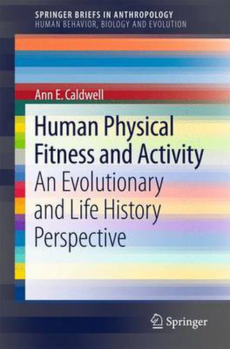 Human Physical Fitness and Activity: An Evolutionary and Life History Perspective