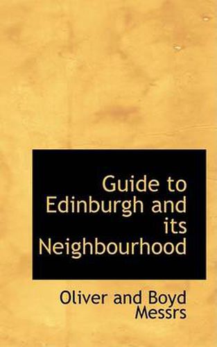 Cover image for Guide to Edinburgh and Its Neighbourhood