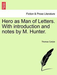 Cover image for Hero as Man of Letters. with Introduction and Notes by M. Hunter.