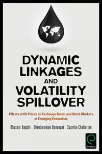 Cover image for Dynamic Linkages and Volatility Spillover: Effects of Oil Prices on Exchange Rates and Stock Markets of Emerging Economies