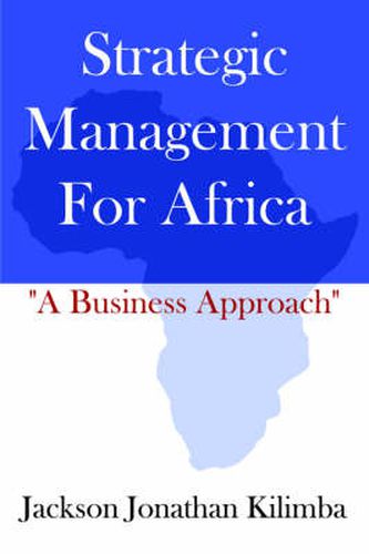 Cover image for Strategic Management For Africa: A Business Approach