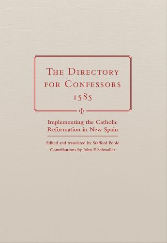 Cover image for The Directory for Confessors, 1585: Implementing the Catholic Reformation in New Spain