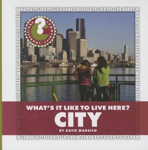 Cover image for What's It Like to Live Here? City