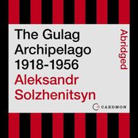 Cover image for The Gulag Archipelago 1918-1956 Lib/E: An Experiment in Literary Investigation