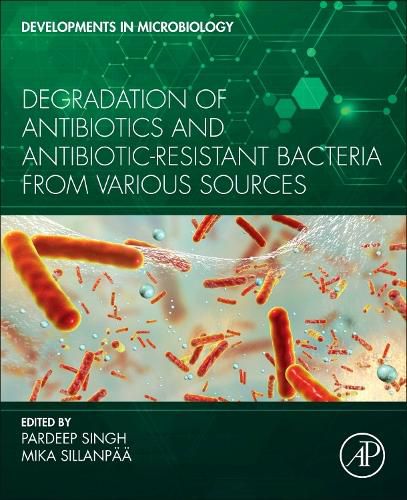 Cover image for Degradation of Antibiotics and Antibiotic-Resistant Bacteria From Various Sources