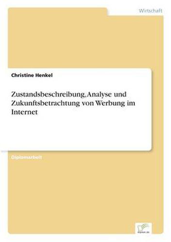 Cover image for Zustandsbeschreibung, Analyse und Zukunftsbetrachtung von Werbung im Internet