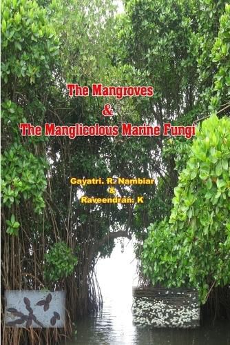 Cover image for The Mangroves & The Manglicolous Marine Fungi