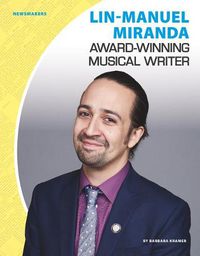 Cover image for Lin-Manuel Miranda: Award-Winning Musical Writer