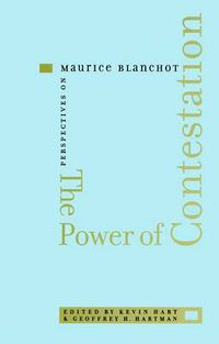 Cover image for The Power of Contestation: Perspectives on Maurice Blanchot