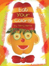 Cover image for Eat Your Colors!