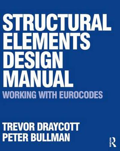 Cover image for Structural Elements Design Manual: Working with Eurocodes