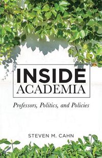 Cover image for Inside Academia: Professors, Politics, and Policies