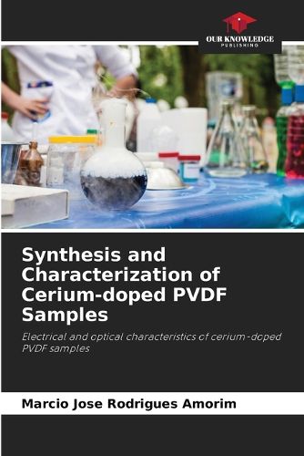 Cover image for Synthesis and Characterization of Cerium-doped PVDF Samples