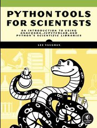 Cover image for Python Tools For Scientists: An Introduction to Coding, Anaconda, JupyterLab, and the Scientific Libraries