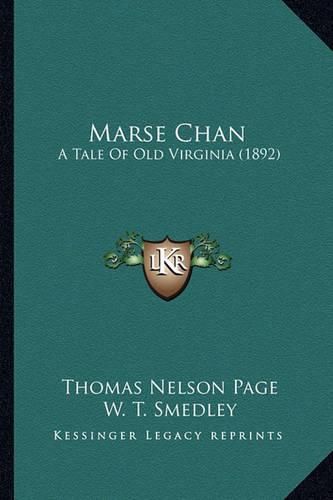 Cover image for Marse Chan Marse Chan: A Tale of Old Virginia (1892) a Tale of Old Virginia (1892)