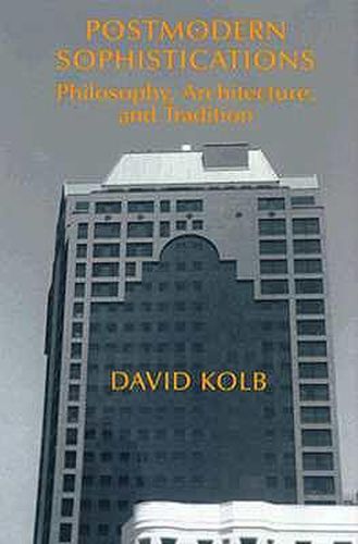 Cover image for Postmodern Sophistications: Philosophy, Architecture and Tradition