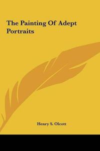 Cover image for The Painting of Adept Portraits