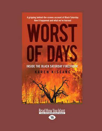 Cover image for Worst of Days: Inside the Black Saturday Firestorm