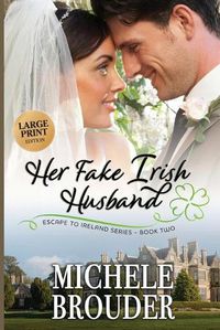 Cover image for Her Fake Irish Husband (Large Print)