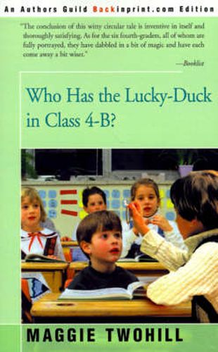 Cover image for Who Has the Lucky-Duck in Class 4-B?