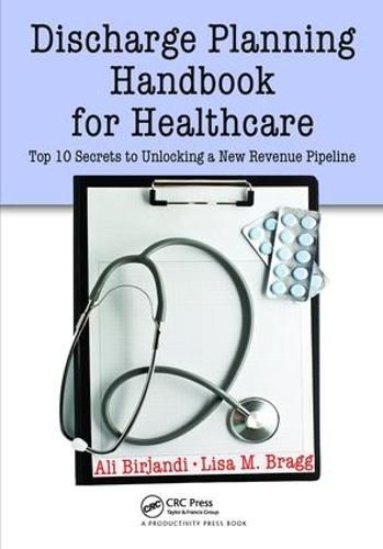 Cover image for Discharge Planning Handbook for Healthcare: Top 10 Secrets to Unlocking a New Revenue Pipeline