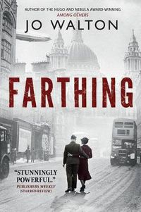 Cover image for Farthing: A Story of a World That Could Have Been