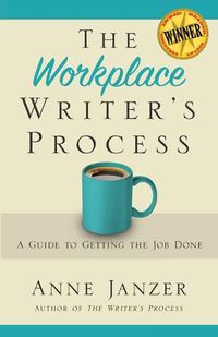 Cover image for The Workplace Writer's Process: A Guide to Getting the Job Done