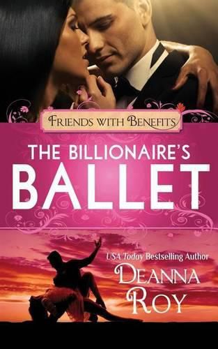 Cover image for The Billionaire's Ballet: A Contemporary Billionaire Friends to Lovers Romance