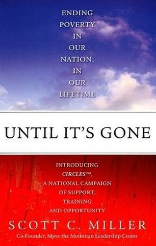 Until It's Gone: Ending Poverty in Our Nation, in Our Lifetime