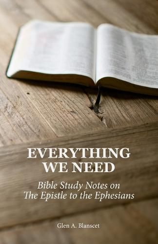 Cover image for Everything We Need: Bible Study Notes on the Epistle to the Ephesians