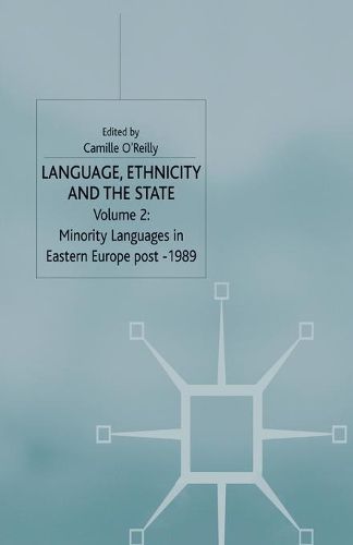 Cover image for Language, Ethnicity and the State, Volume 2: Minority Languages in Eastern Europe Post-1989