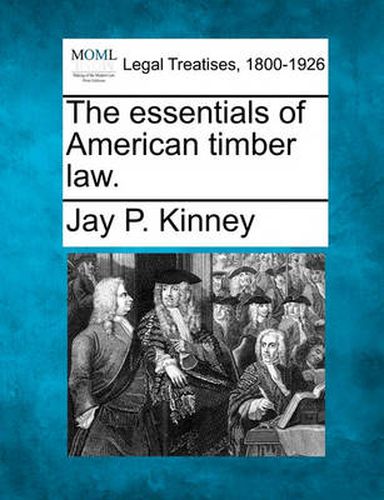 Cover image for The Essentials of American Timber Law.