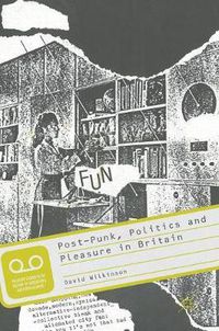 Cover image for Post-Punk, Politics and Pleasure in Britain