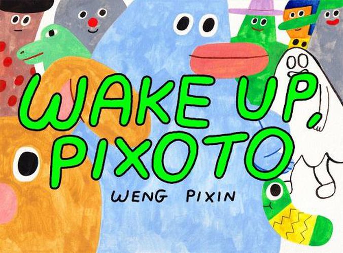 Cover image for Wake Up, Pixoto!