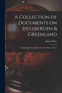 Cover image for A Collection of Documents on Spitzbergen & Greenland