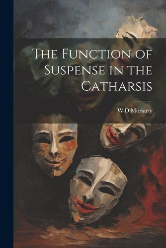Cover image for The Function of Suspense in the Catharsis