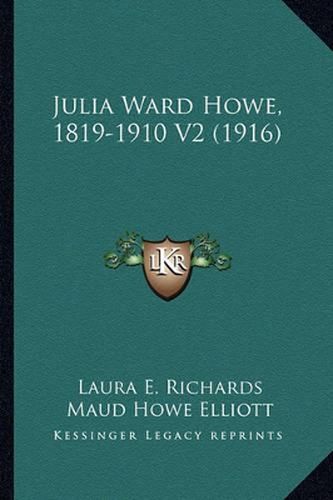 Julia Ward Howe, 1819-1910 V2 (1916)