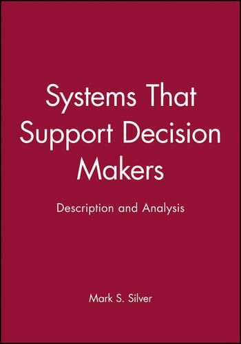 Cover image for Systems That Support Decision Makers: Description and Analysis