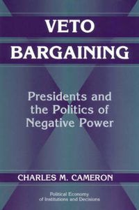 Cover image for Veto Bargaining: Presidents and the Politics of Negative Power