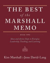 Cover image for The Best of the Marshall Memo: Book Two: Ideas and Action Steps to Energize Leadership, Teaching, and Learning