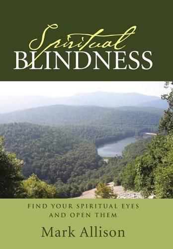 Cover image for Spiritual Blindness: Find Your Spiritual Eyes and Open them